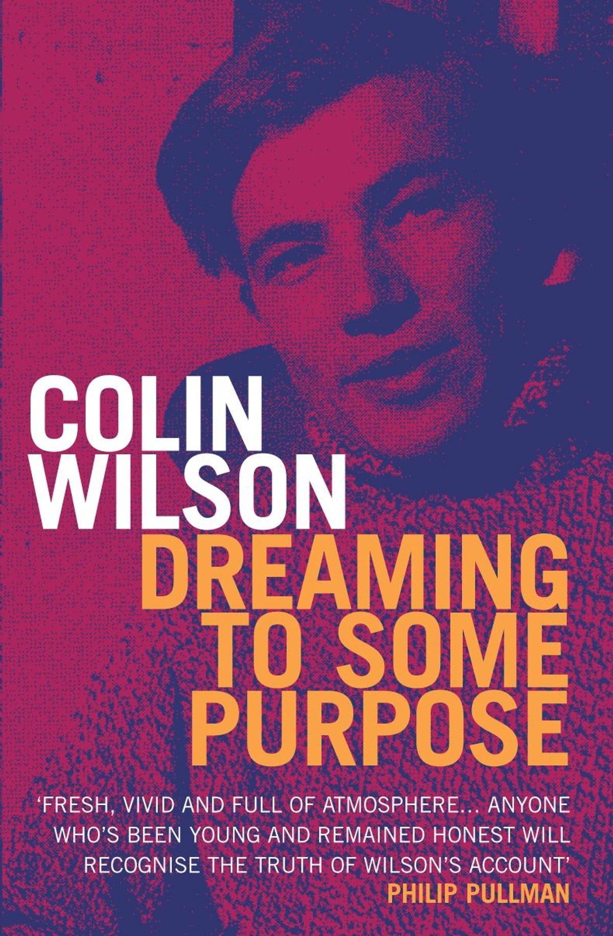 Book cover of Dreaming to some purpose by Colin Wilson Book cover of Dreaming to some purpose by Colin Wilson